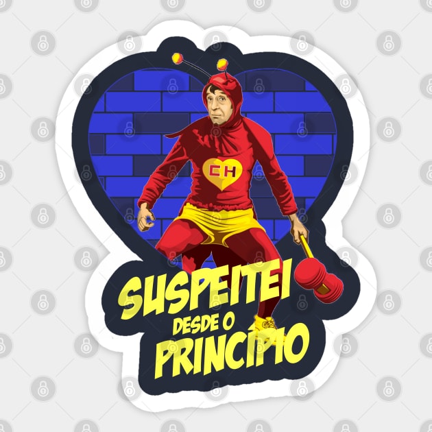 Chapolin -Suspeitei desde o princípio Sticker by Leo Carneiro